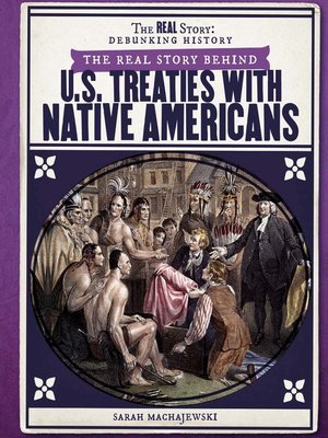 cover image of The Real Story Behind U.S. Treaties with Native Americans